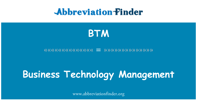 BTM: Gestion teknoloji biznis