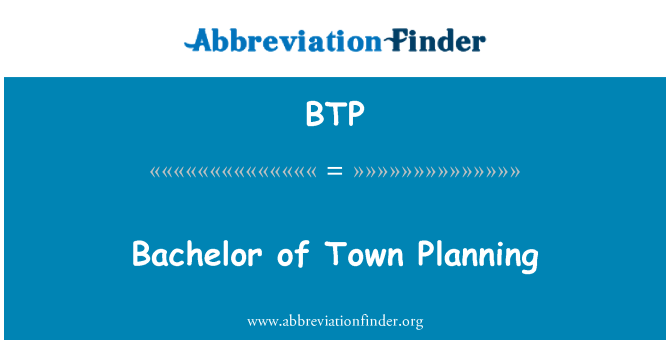 BTP: Bachelor of Town Planning