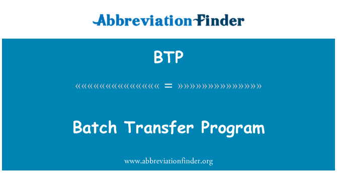 BTP: Programa de transferência de lote