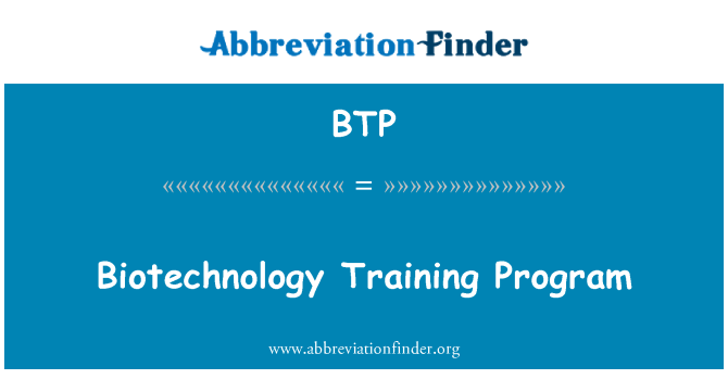 BTP: Biotechnology Training Program