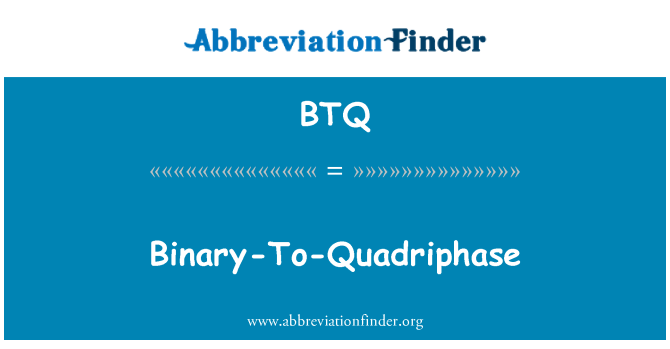 BTQ: Binarny do Quadriphase