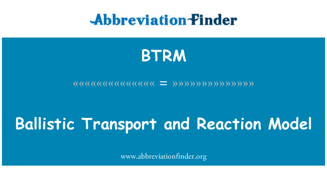 BTRM: Trasport ballistika u reazzjoni mudell