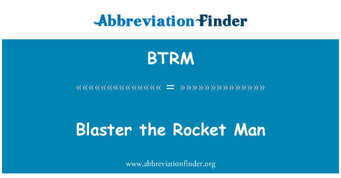 BTRM: Blaster il Rocket Man