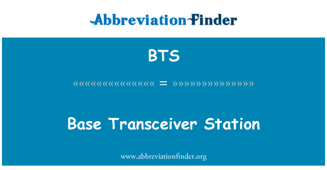 BTS: Base sender Station