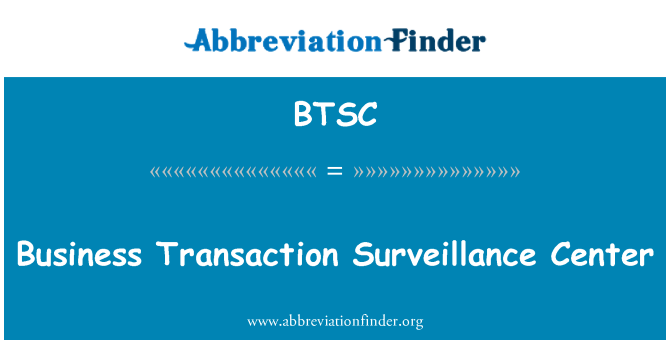 BTSC: Business Transaction Surveillance Center