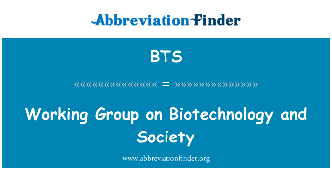 BTS: Gruppo di lavoro sulle biotecnologie e la società