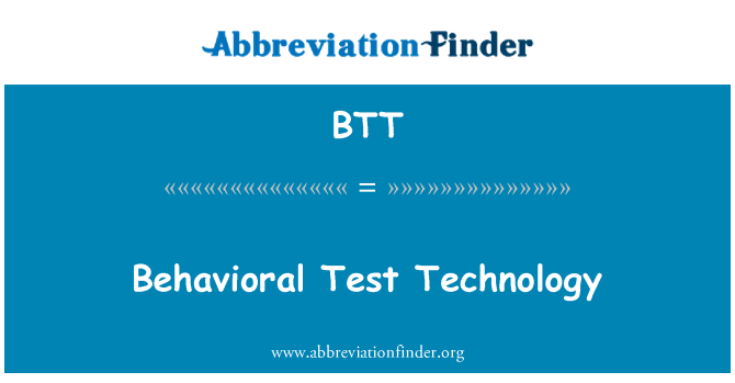 BTT: Behavioral Test Technology