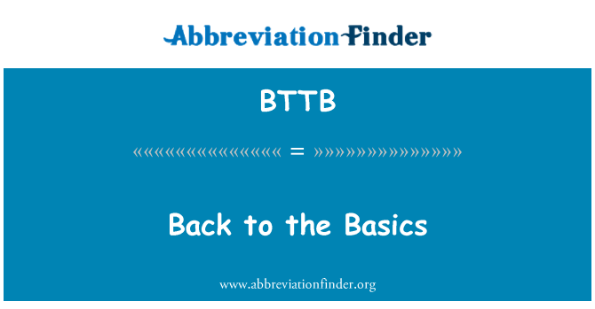 BTTB: Back to Basics