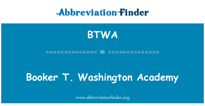 BTWA: Booker T. Washington Academy