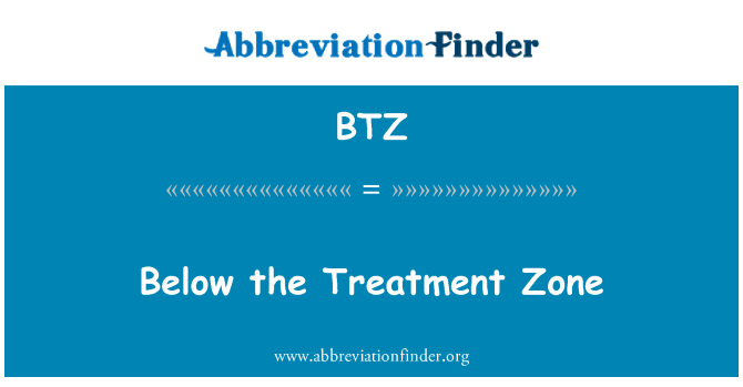 BTZ: Abaixo da zona de tratamento