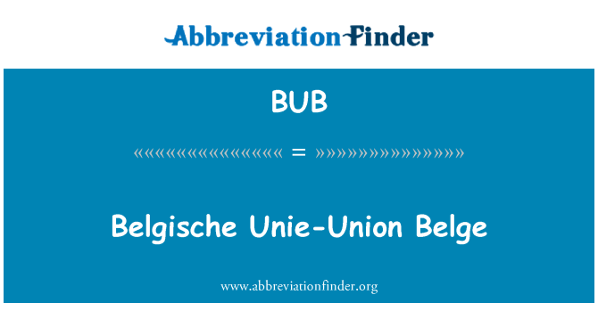 BUB: Belgische Unie اتحادیه belge بلژیک