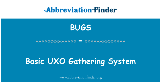 BUGS: Základné UXO Gathering systém
