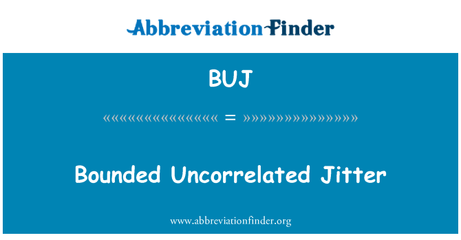 BUJ: Bounded Uncorrelated Jitter