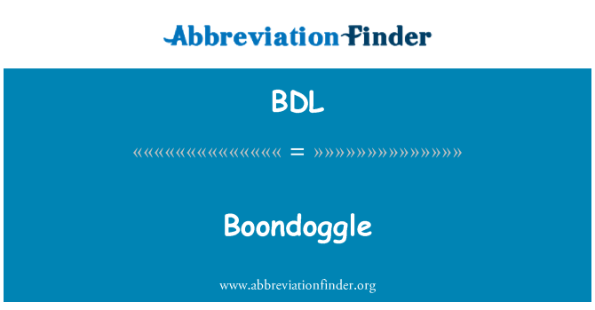 BDL: Boondoggle