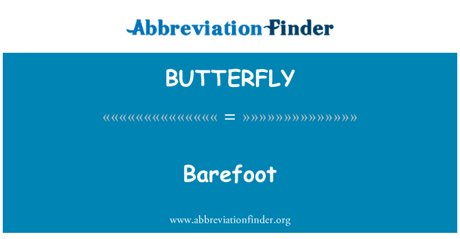 BUTTERFLY: Barfuß