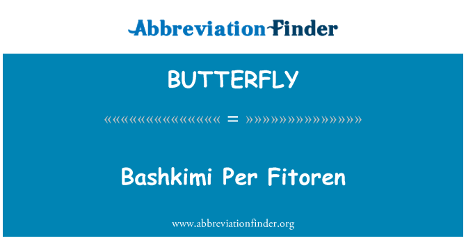 BUTTERFLY: Bashkimi Per Fitoren
