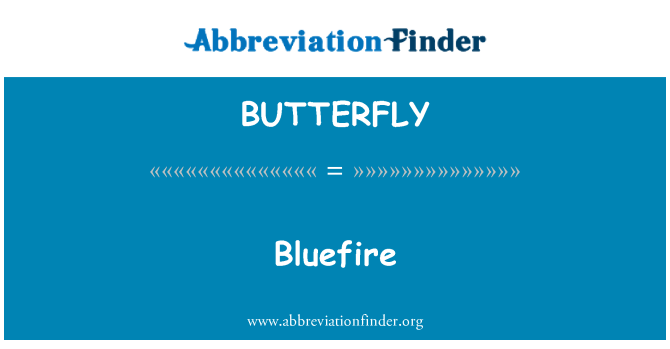 BUTTERFLY: Bluefire
