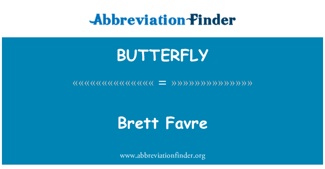 BUTTERFLY: Brett Favre
