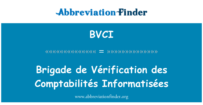 BVCI: Brigade de-nél des Comptabilités Informatisées
