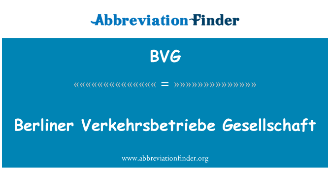 BVG: Berliner Verkehrsbetriebe Gesellschaft