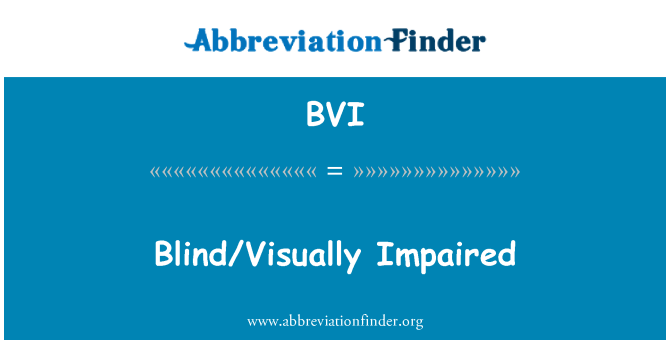 BVI: คนตาบอด/สายตาความบกพร่องทางด้าน