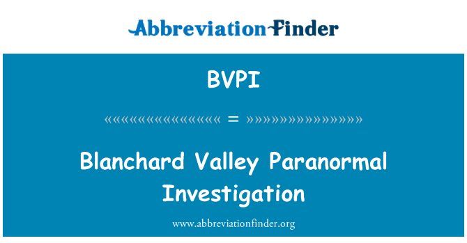 BVPI: Бланчард долина паранормални разследване