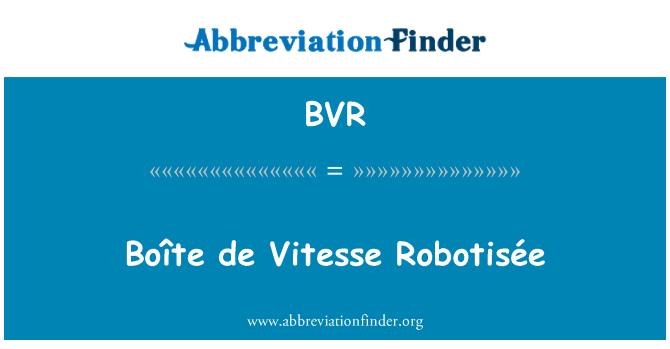 BVR: BoÃ ® de la te Vitesse RobotisÃ © e