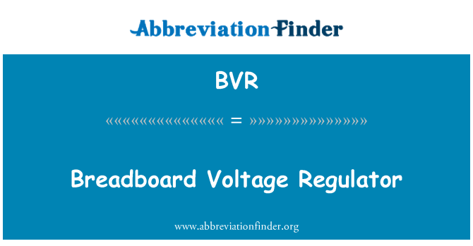 BVR: Breadboard Voltage Regulator