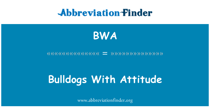 BWA: Bulldogs With Attitude