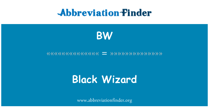 BW: Black Wizard