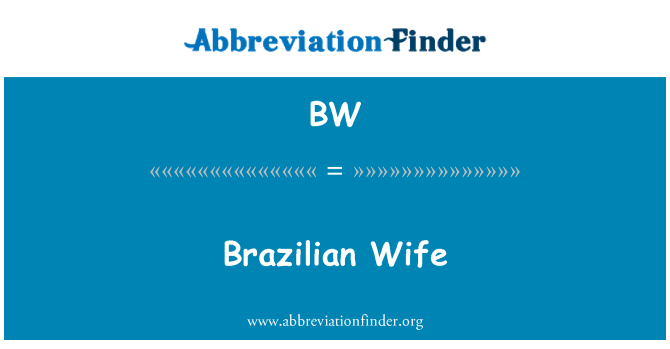 BW: אשתו ברזילאי