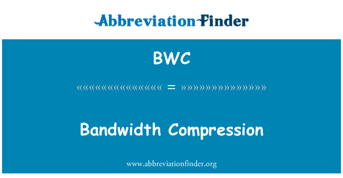 BWC: Bandwidth Compression