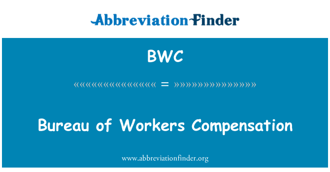 BWC: Bureau of Workers Compensation