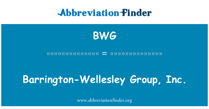 BWG: Barrington-Wellesley Group, Inc.