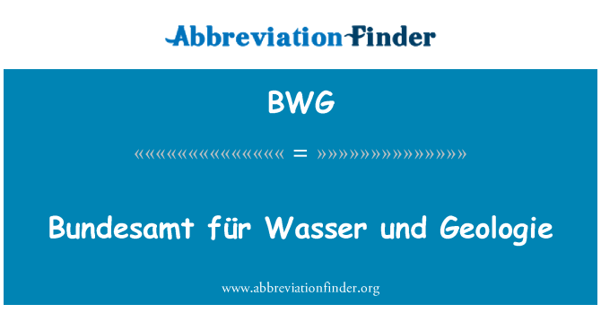 BWG: Bundesamt für Wasser und Geologie