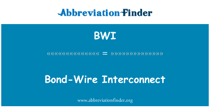 BWI: Interconnect bond-Wire