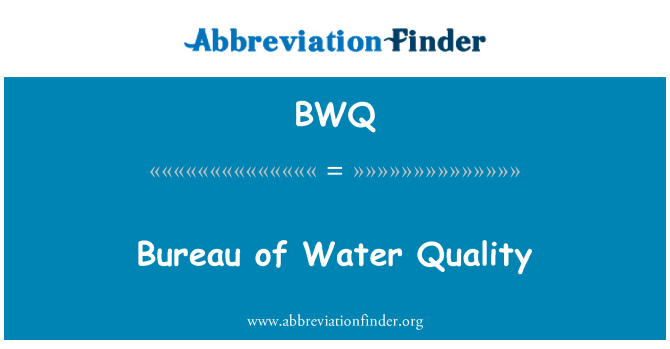 BWQ: Bureau of Water Quality