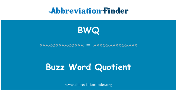 BWQ: Buzz Word Quotient