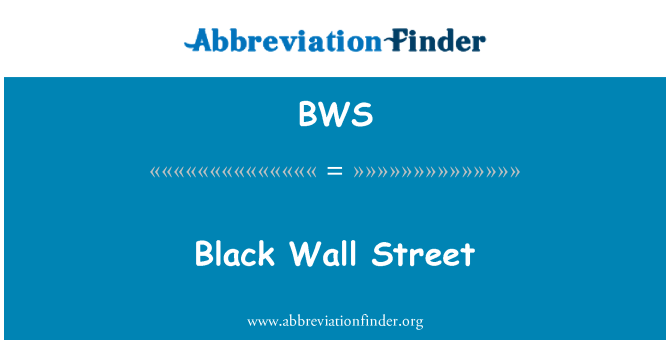 BWS: Black Wall Street