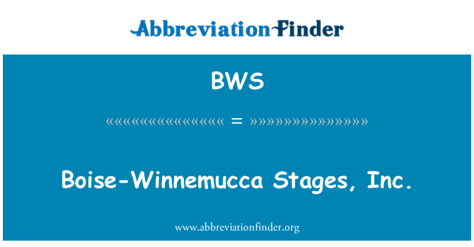 BWS: Boise-Winnemucca stadier, Inc.