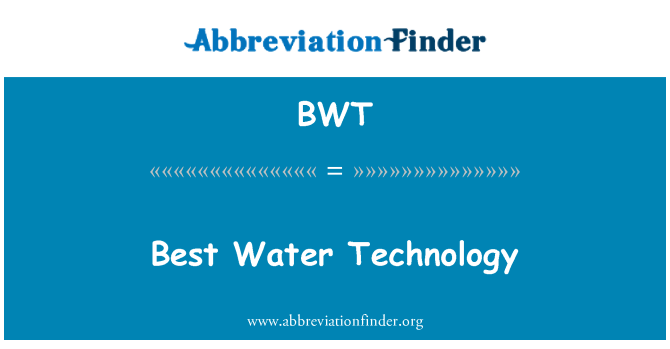 BWT: เทคโนโลยีน้ำดีที่สุด