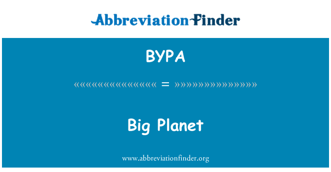 BYPA: Gwo planèt