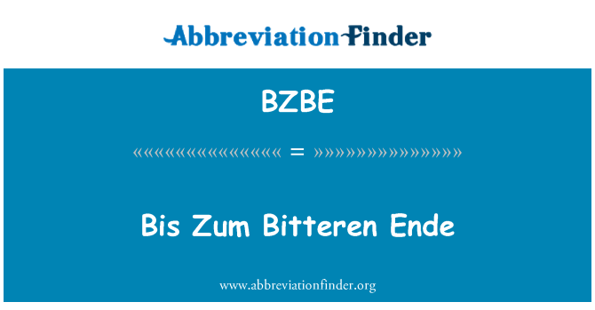 BZBE: Bis Zum Bitteren 恩德