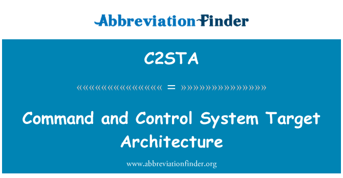 C2STA: Command and Control System Target Architecture