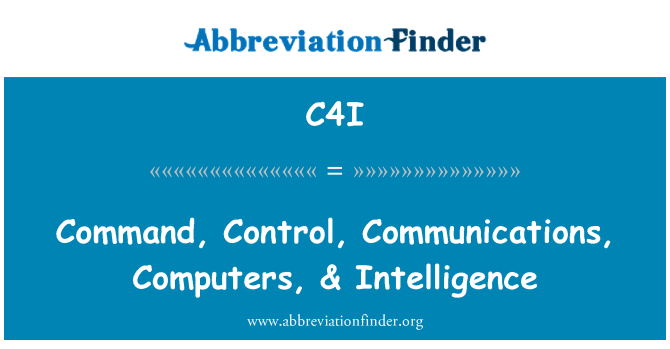 C4I: حکم، کنٹرول، مواصلات، کمپیوٹر، & انٹیلی جنس