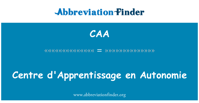 CAA: Canolfan d'Apprentissage en Autonomie