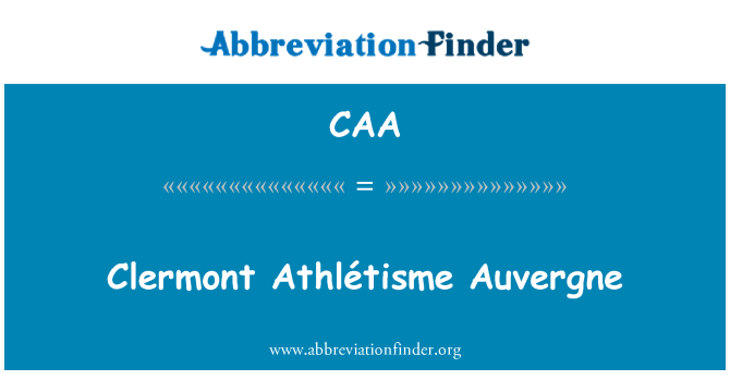 CAA: Clermont AthlÃ © tisme Auvergne