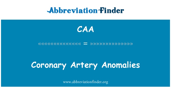 CAA: Koronarnih arterij anomalije