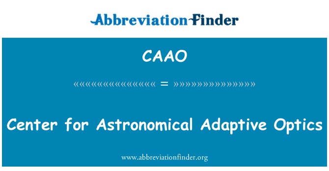 CAAO: Center for Astronomical Adaptive Optics