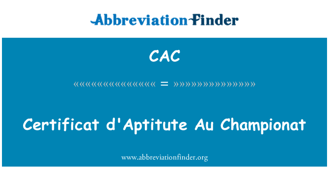 CAC: Certificat d'Aptitute Au Championat